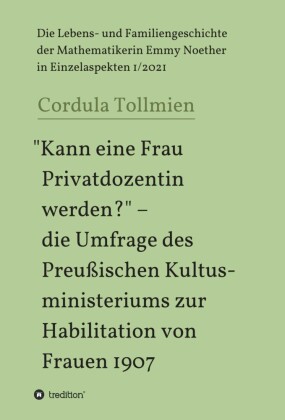 'Kann eine Frau Privatdozentin werden?' - die Umfrage des Preußischen Kultusministeriums zur Habilitation von Frauen 1907