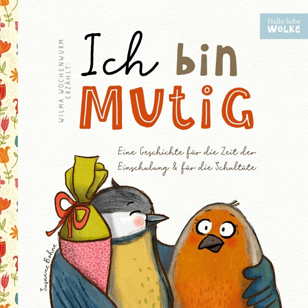 Wilma Wochenwurm erzählt: Ich bin mutig! Eine Geschichte für die Zeit der Einschulung und für die Schultüte main product photo
