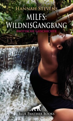 MILFS: WildnisGangbang | Erotische Geschichte