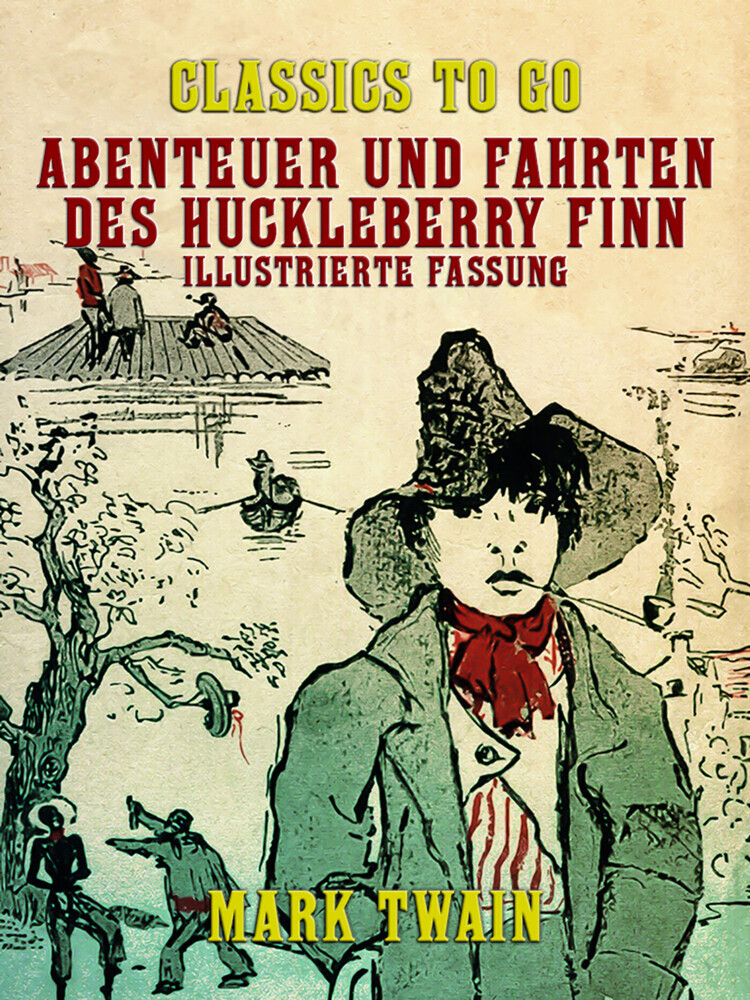 Abenteuer und Fahrten des Huckleberry Finn Illustrierte Fassung main product photo