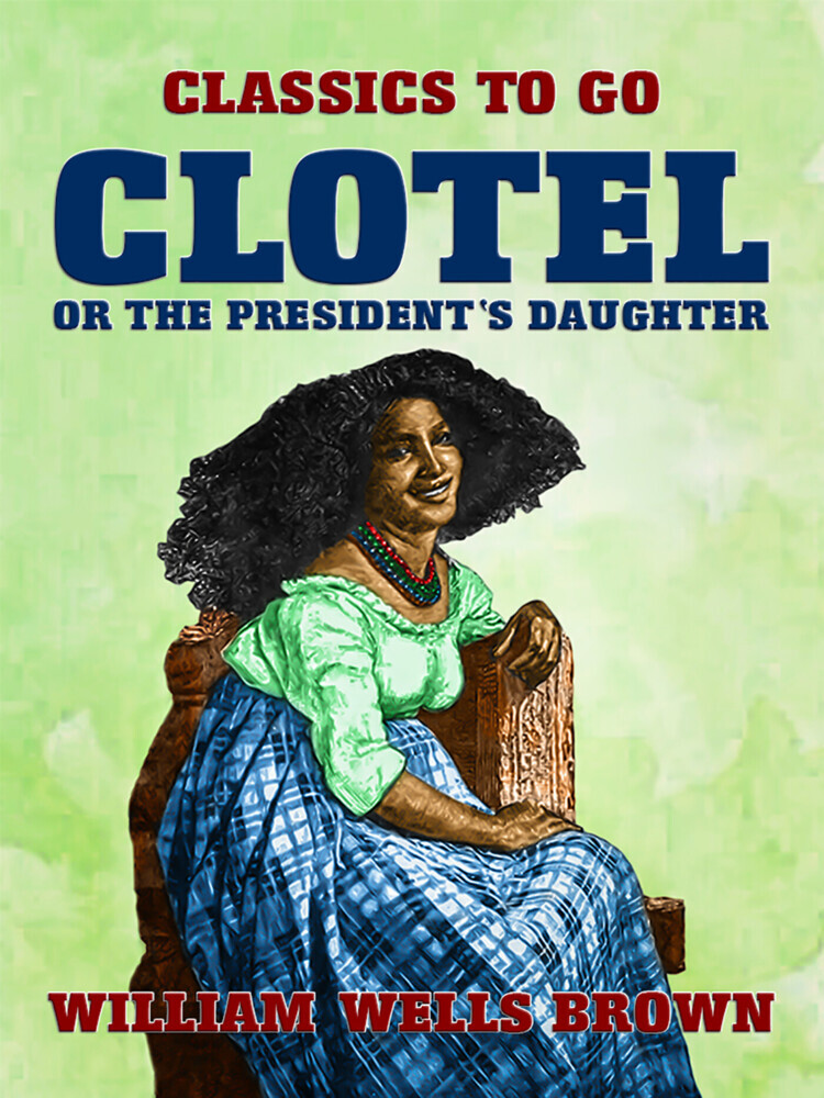 Clotel, or The President's Daughter main product photo