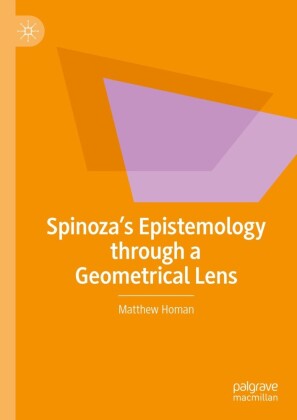 Spinoza's Epistemology through a Geometrical Lens