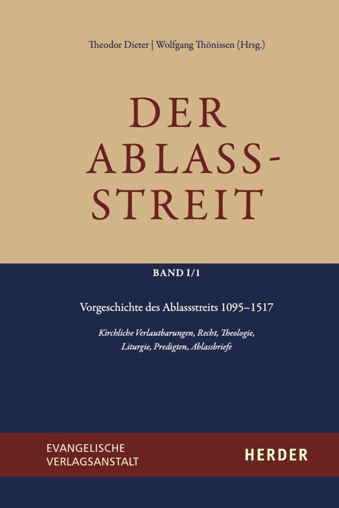 Der Ablassstreit. Dokumente, Ökumenische Kommentierungen, Beiträge / Der Ablassstreit. Dokumente, Ökumenische Kommentierungen, Beiträge. Abteilung I: Dokumente zum Ablassstreit main product photo