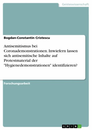 Antisemitismus bei Coronademonstrationen. Inwiefern lassen sich antisemitische Inhalte auf Protestmaterial der 'Hygienedemonstrationen' identifizieren?