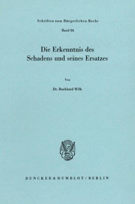 Die Erkenntnis des Schadens und seines Ersatzes.