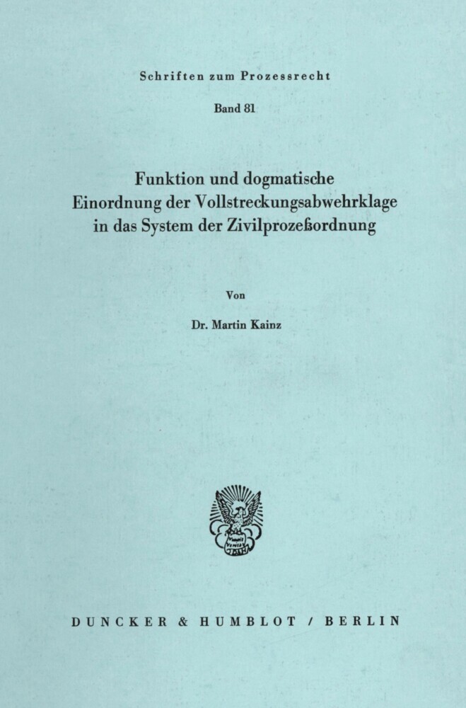 Funktion und dogmatische Einordnung der Vollstreckungsabwehrklage in das System der Zivilprozeßordnung. main product photo