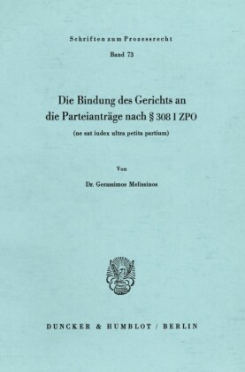 Die Bindung des Gerichts an die Parteianträge nach    308 I ZPO (ne eat iudex ultra petita partium).