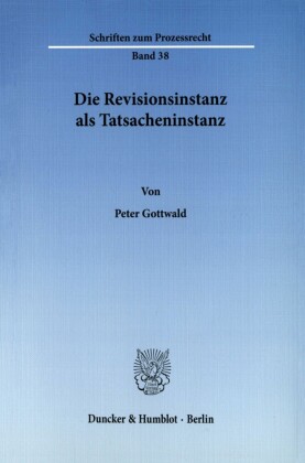 Die Revisionsinstanz als Tatsacheninstanz.
