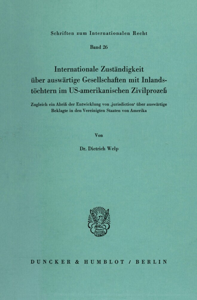 Internationale Zuständigkeit über auswärtige Gesellschaften mit Inlandstöchtern im US-amerikanischen Zivilprozeß. main product photo