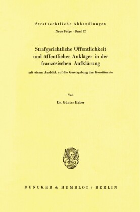Strafgerichtliche Öffentlichkeit und öffentlicher Ankläger in der französischen Aufklärung, mit einem Ausblick auf die Gesetzgebung der Konstituante.