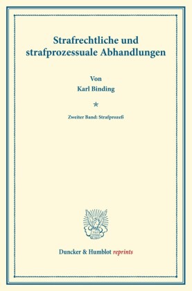 Strafrechtliche und strafprozessuale Abhandlungen.