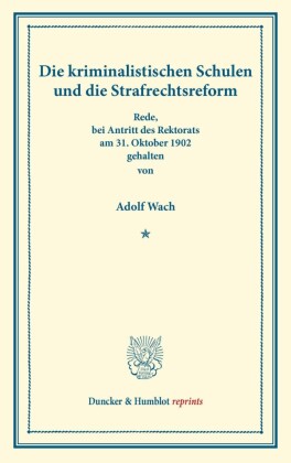 Die kriminalistischen Schulen und die Strafrechtsreform.