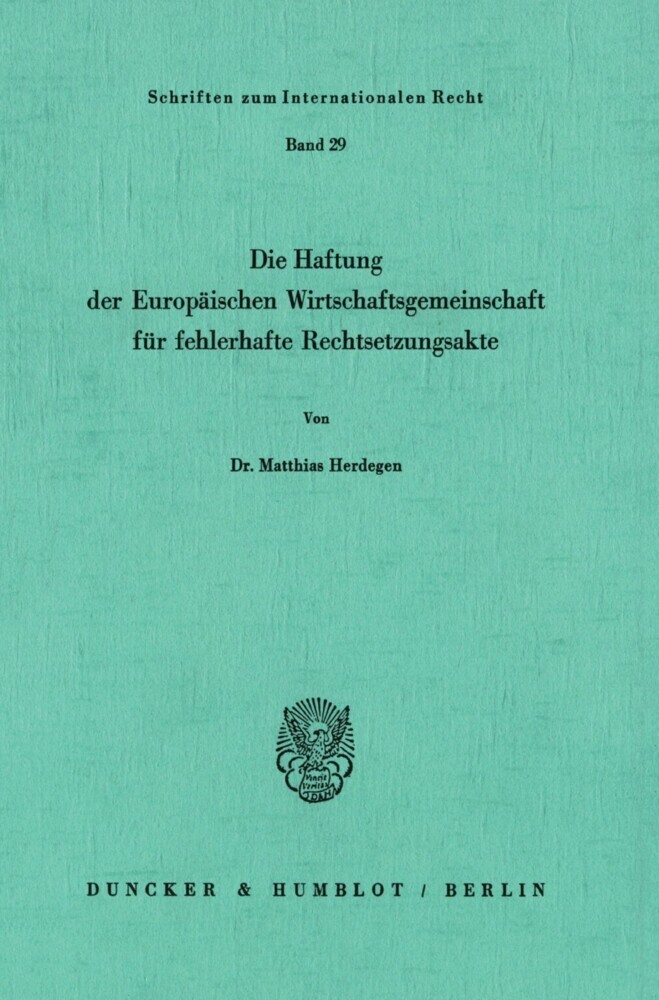 Die Haftung der Europäischen Wirtschaftsgemeinschaft für fehlerhafte Rechtsetzungsakte. main product photo