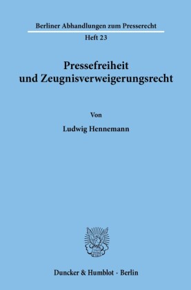 Pressefreiheit und Zeugnisverweigerungsrecht.