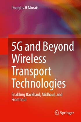 5G and Beyond Wireless Transport Technologies