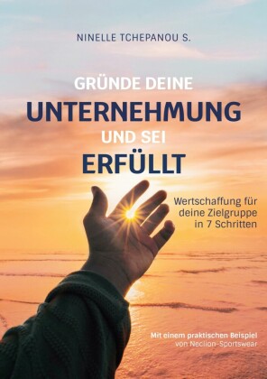 Gründe deine Unternehmung und sei erfüllt