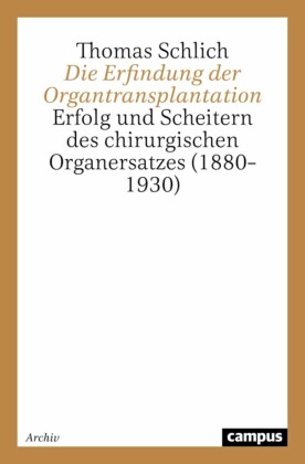 Die Erfindung der Organtransplantation