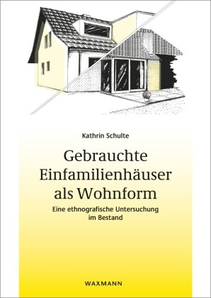 Gebrauchte Einfamilienhäuser als Wohnform