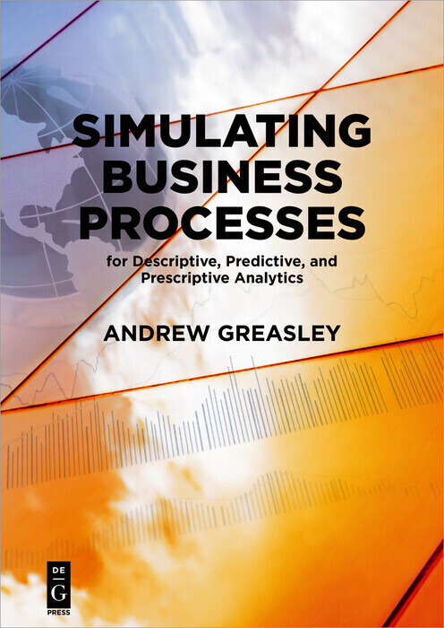 Simulating Business Processes for Descriptive, Predictive, and Prescriptive Analytics main product photo