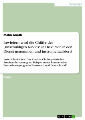 Inwiefern wird die Chiffre des 'unschuldigen Kindes' in Diskursen in den Dienst genommen und instrumentalisiert?