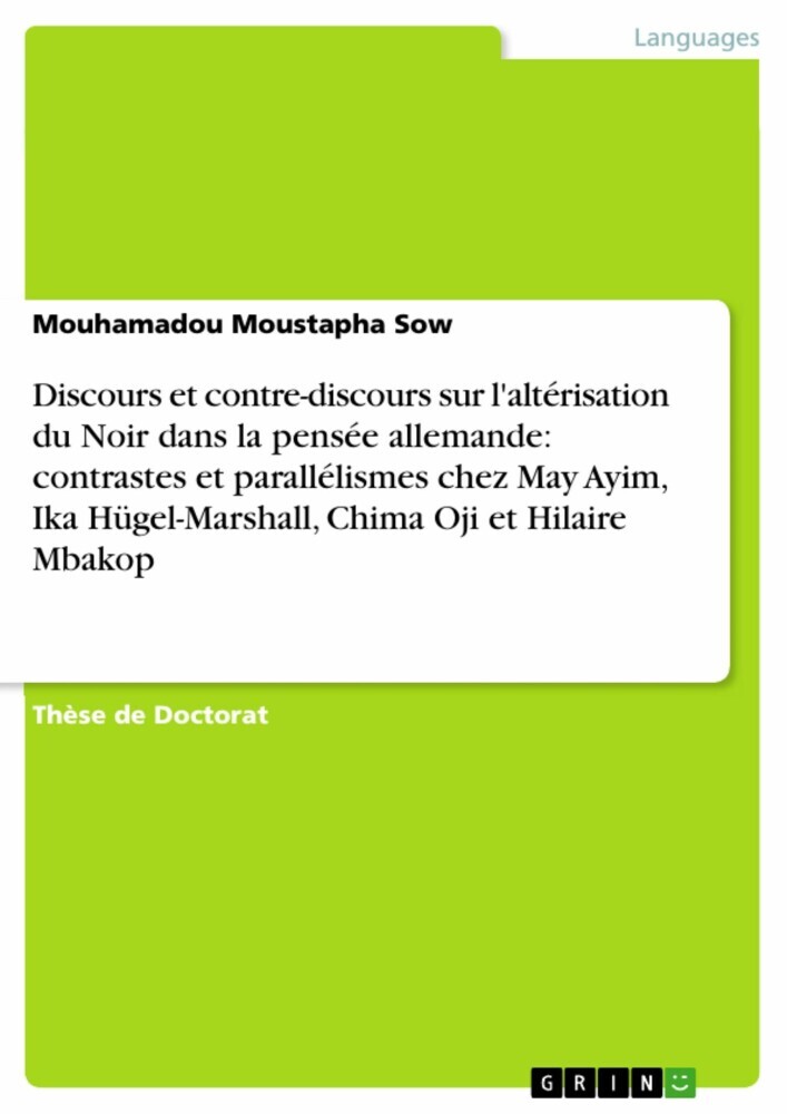 Discours et contre-discours sur l'altérisation du Noir dans la pensée allemande: contrastes et parallélismes chez May Ayim, Ika Hügel-Marshall, Chima Oji et Hilaire Mbakop main product photo
