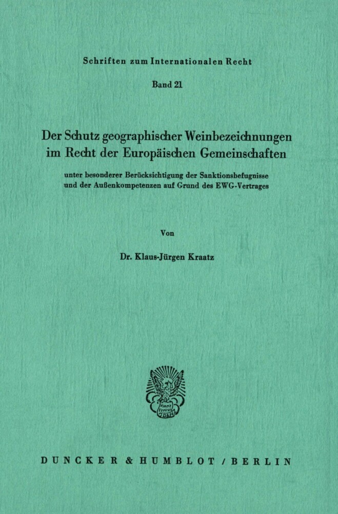 Der Schutz geographischer Weinbezeichnungen im Recht der Europäischen Gemeinschaften unter besonderer Berücksichtigung der Sanktionsbefugnisse und der Außenkompetenzen auf Grund des EWG-Vertrages. main product photo