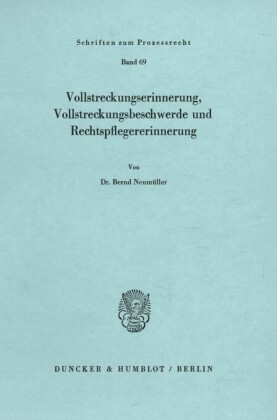 Vollstreckungserinnerung, Vollstreckungsbeschwerde und Rechtspflegererinnerung.