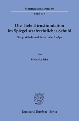 Die Tiefe Hirnstimulation im Spiegel strafrechtlicher Schuld.