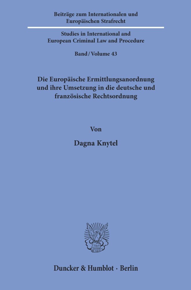 Die Europäische Ermittlungsanordnung und ihre Umsetzung in die deutsche und französische Rechtsordnung. main product photo