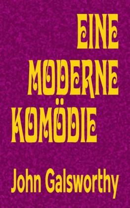 Eine moderne Komödie - Gesamtausgabe
