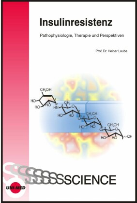 Insulinresistenz - Pathophysiologie, Therapie und Perspektiven