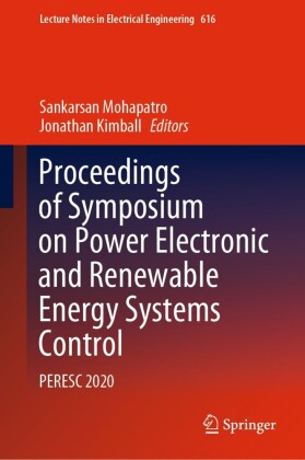Proceedings of Symposium on Power Electronic and Renewable Energy Systems Control