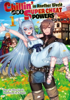 Chillin' in Another World with Level 2 Super Cheat Powers: Volume 1 (Light Novel)