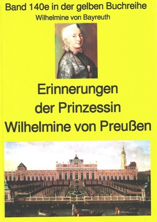 Wilhelmine von Bayreuth: Erinnerungen der Prinzessin Wilhelmine von Preußen main product photo