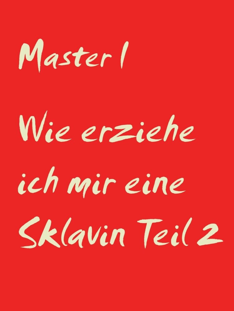 Wie erziehe ich mir eine Sklavin Teil 2 main product photo
