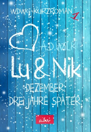 Lu & Nik. Dezember. Ein Jahr später.