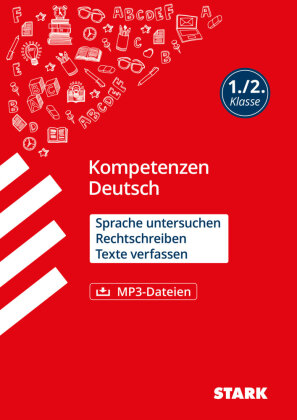 STARK Deutsch 1./2. Klasse - Kompetenzen - Sprache untersuchen, Rechtschreiben, Texte verfassen