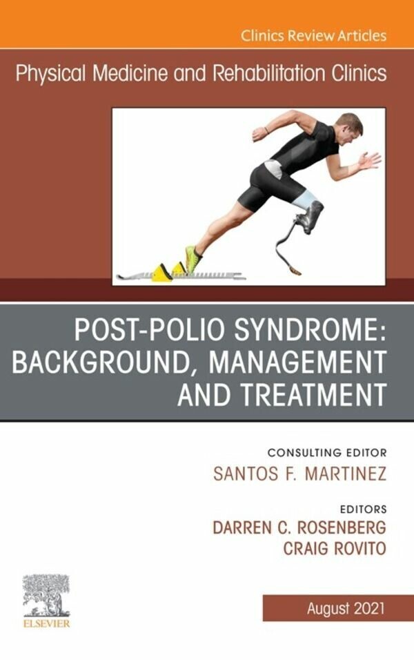 Post-Polio Syndrome: Background, Management and Treatment , An Issue of Physical Medicine and Rehabilitation Clinics of North America, E-Book main product photo