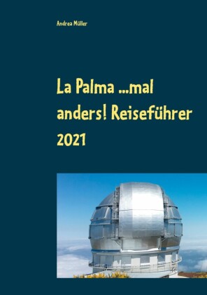 La Palma ...mal anders! Reiseführer 2021