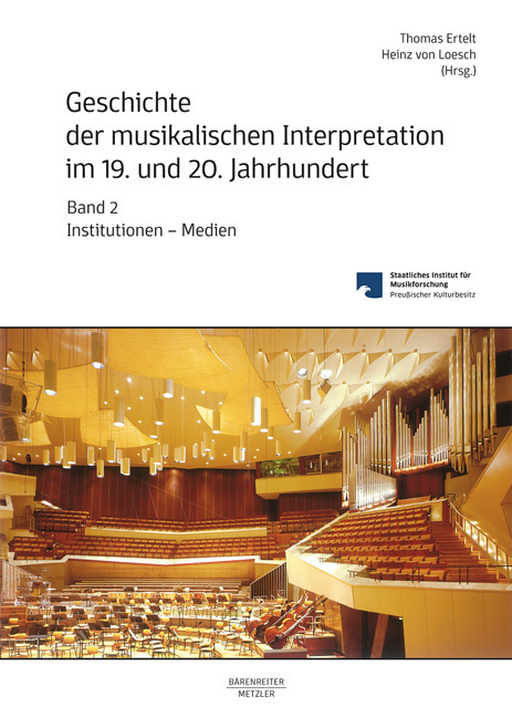Geschichte der musikalischen Interpretation im 19. und 20. Jahrhundert, Band 2: Institutionen - Medien main product photo