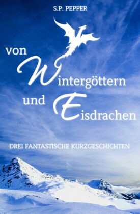 Von Wintergöttern und Eisdrachen