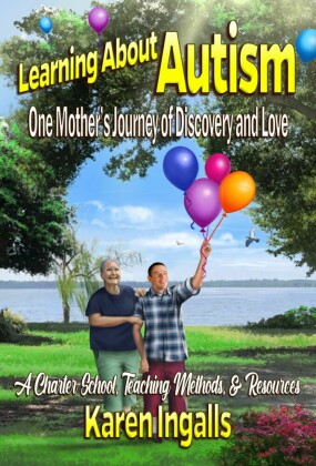 Learning About Autism: One Mother's Journey of Discovery and Love