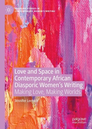 Love and Space in Contemporary African Diasporic Women's Writing