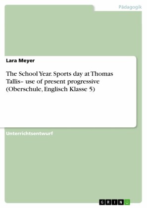 The School Year. Sports day at Thomas Tallis- use of present progressive (Oberschule, Englisch Klasse 5)