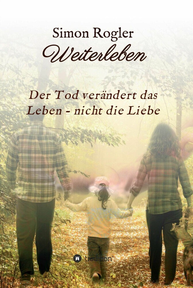 Weiterleben - Der Tod verändert das Leben - nicht die Liebe main product photo
