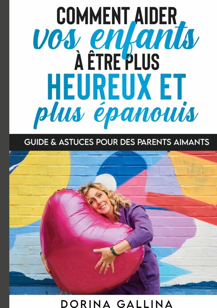 Comment aider vos enfants à être plus heureux et plus épanouis main product photo