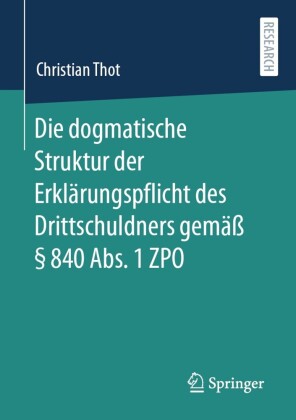 Die dogmatische Struktur der Erklärungspflicht des Drittschuldners gemäß    840 Abs. 1 ZPO