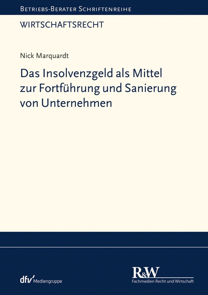 Das Insolvenzgeld als Mittel zur Fortführung und Sanierung von Unternehmen main product photo