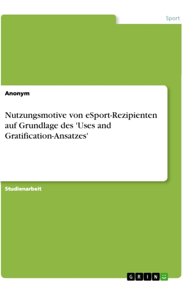 Nutzungsmotive von eSport-Rezipienten auf Grundlage des 'Uses and Gratification-Ansatzes' main product photo