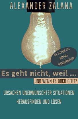 Es geht nicht, weil ...